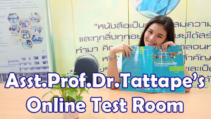 English Online Test Room /Asst.Prof. Tattape Wuttikanokkarn (Ph.D.)