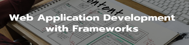 Web Application Development with Framework